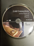 Cold Connections and the Power of Found Objects
