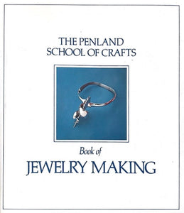 The Penland School of Crafts Book of Jewelry Making