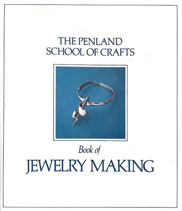 The Penland School of Crafts Book of Jewelry Making