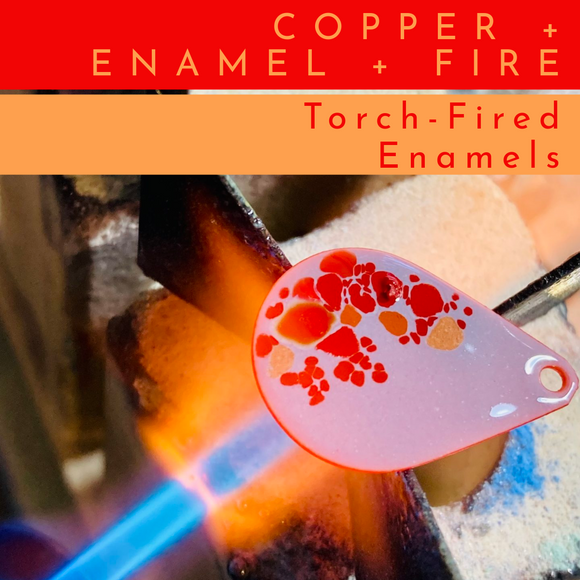 COPPER + ENAMEL + FIRE