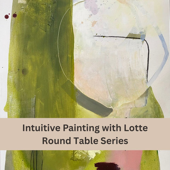 Intuitive Painting Workshop - Round Table Class