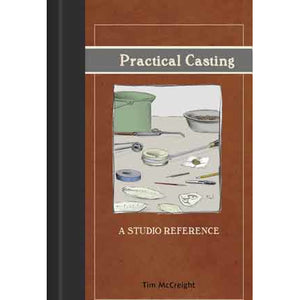 Practical Casting - A Studio Reference - Tim McCreight