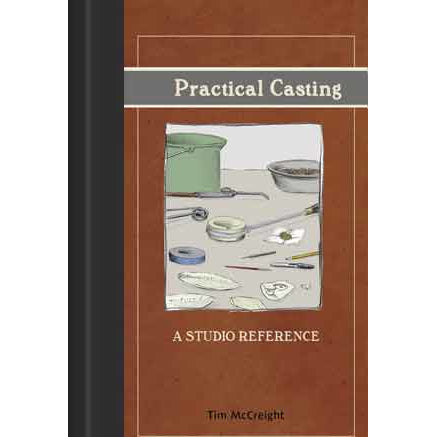 Practical Casting - A Studio Reference - Tim McCreight